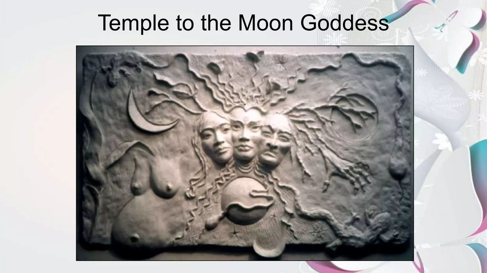 Temple to the Moon Goddess
 