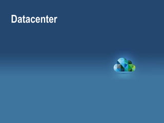 Datacenter
 