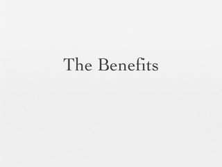 The Benefits