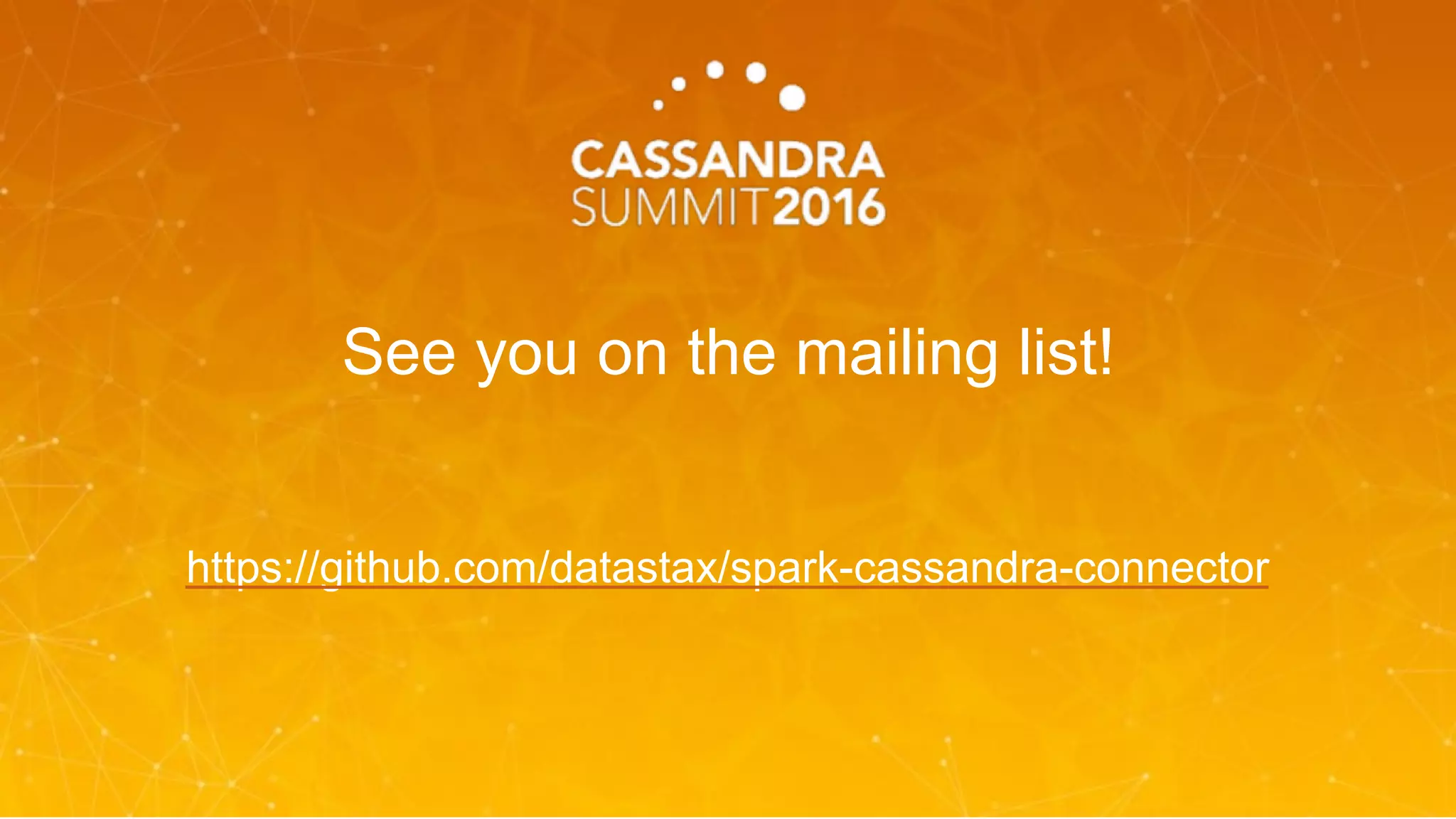 See you on the mailing list!
https://github.com/datastax/spark-cassandra-connector
 