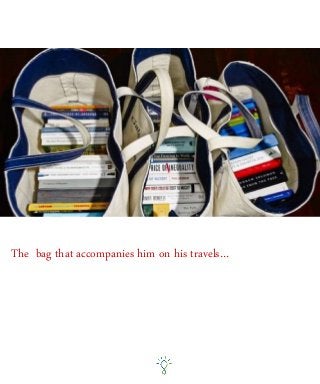 The bag that accompanies him on his travels…
 