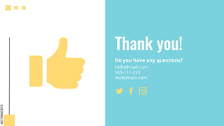 SLIDESMANIA.COM
Thank you!
Do you have any questions?
hello@mail.com
555-111-222
mydomain.com
 