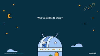 Who would like to share?
This work is licensed under the Apache 2.0 License
 