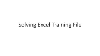 Solving Excel Training File
 