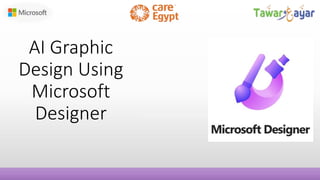 AI Graphic
Design Using
Microsoft
Designer
 