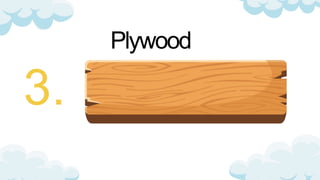 Plywood
 