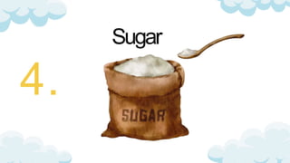 Sugar
 