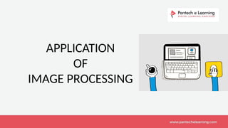 APPLICATION
OF
IMAGE PROCESSING
 