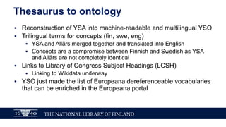 THE NATIONAL LIBRARY OF FINLAND
Finto offers
Free to use
Open licenses
 