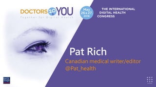 Pat Rich
Canadian medical writer/editor
@Pat_health
 