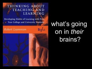 what’s going
on in their
brains?
 