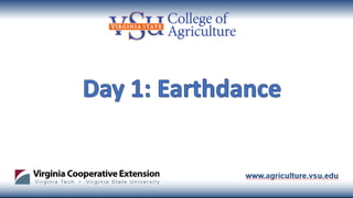 Day 1: Earthdance
 