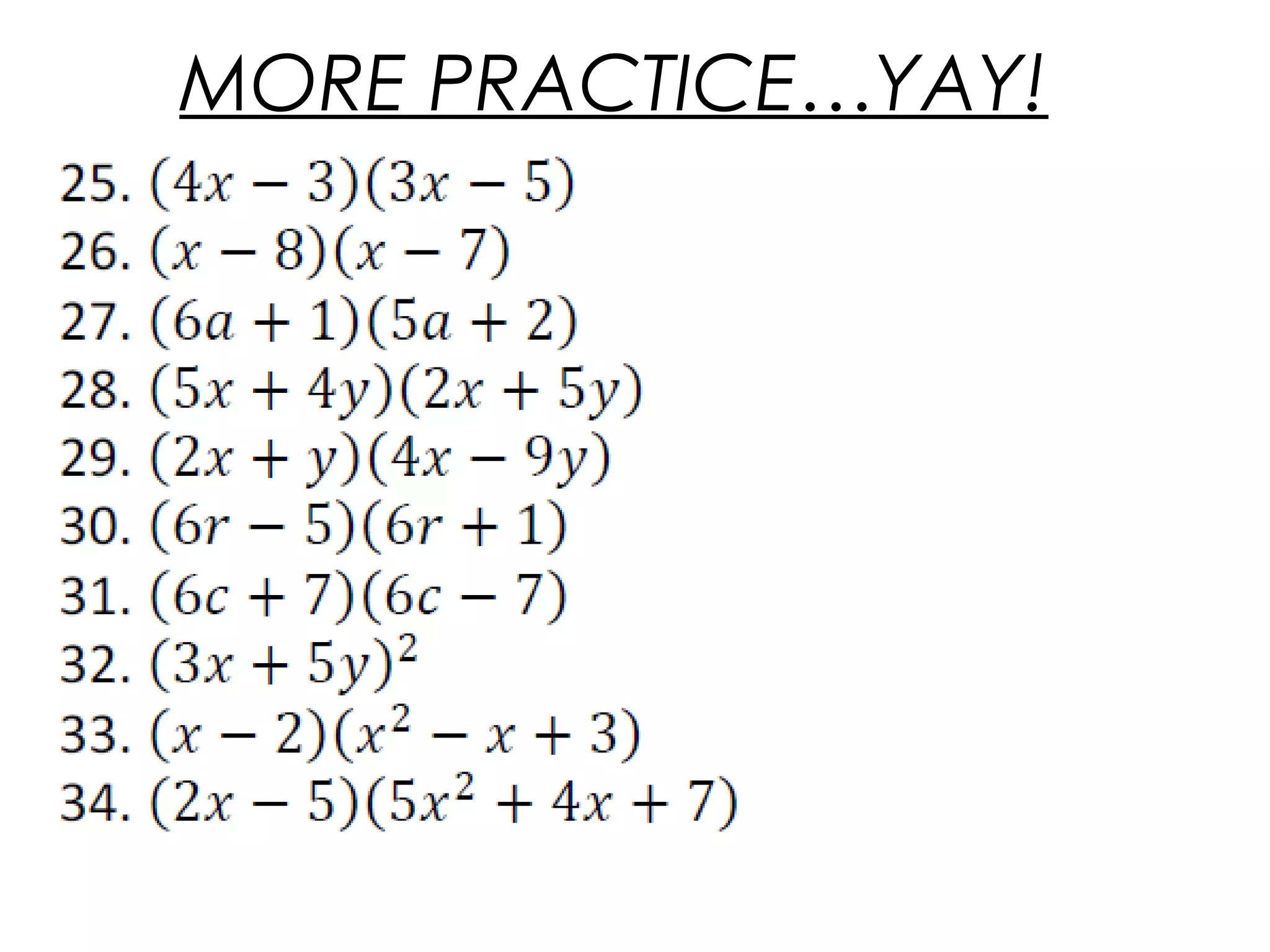 MORE PRACTICE…YAY!
 