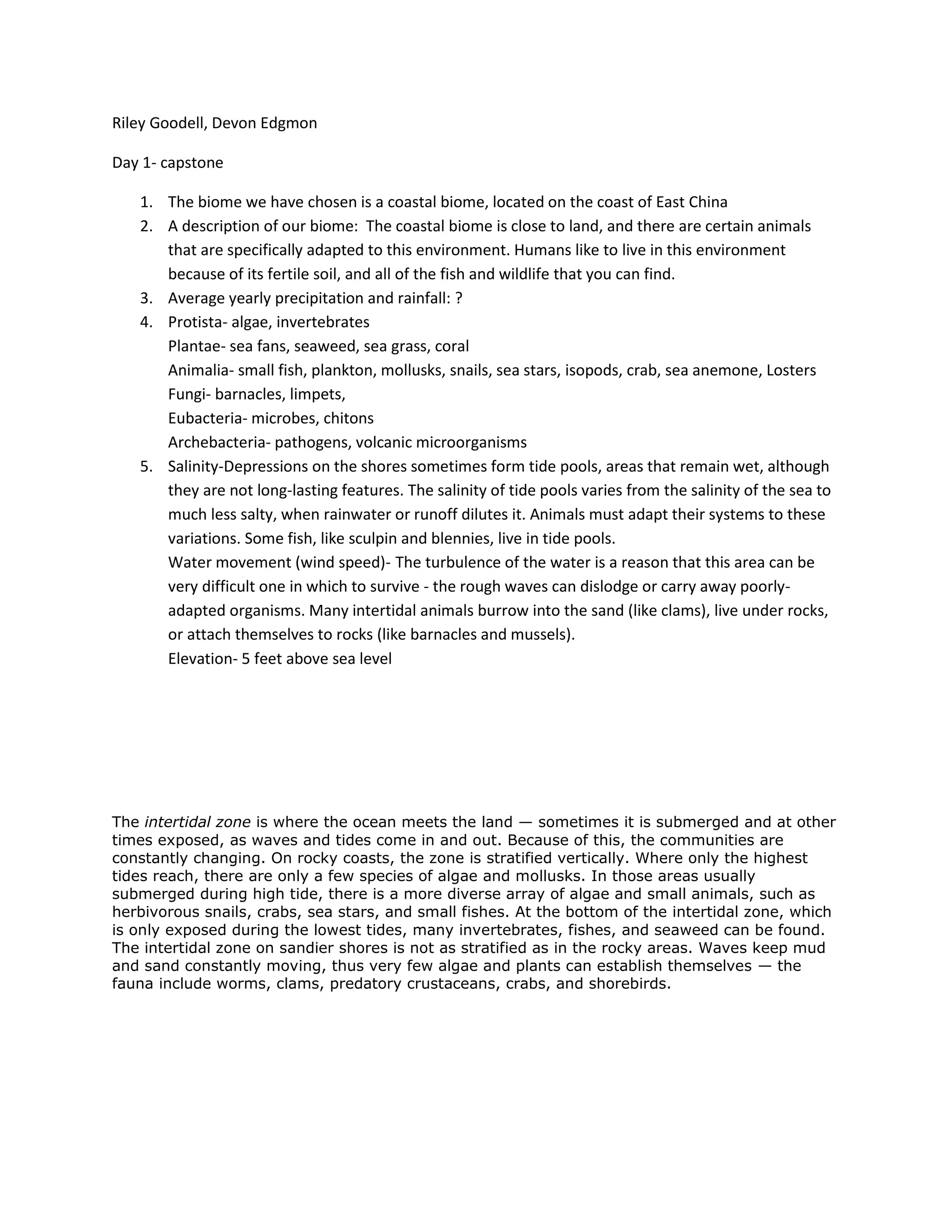 Riley Goodell, Devon Edgmon<br />Day 1- capstone<br />The biome we have chosen is a coastal biome, located on the coast of East China