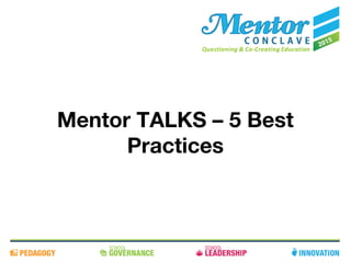 Mentor TALKS – 5 Best
Practices
 