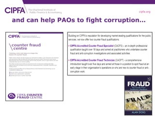 cipfa.org
and can help PAOs to fight corruption…
 