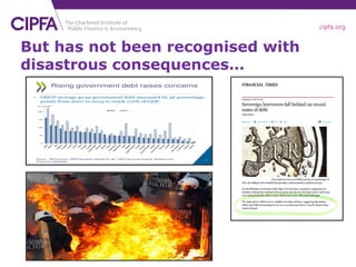 cipfa.org
But has not been recognised with
disastrous consequences…
 