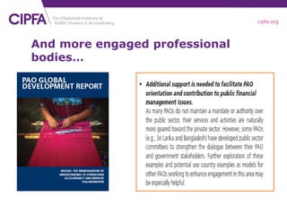 cipfa.org
And more engaged professional
bodies…
 