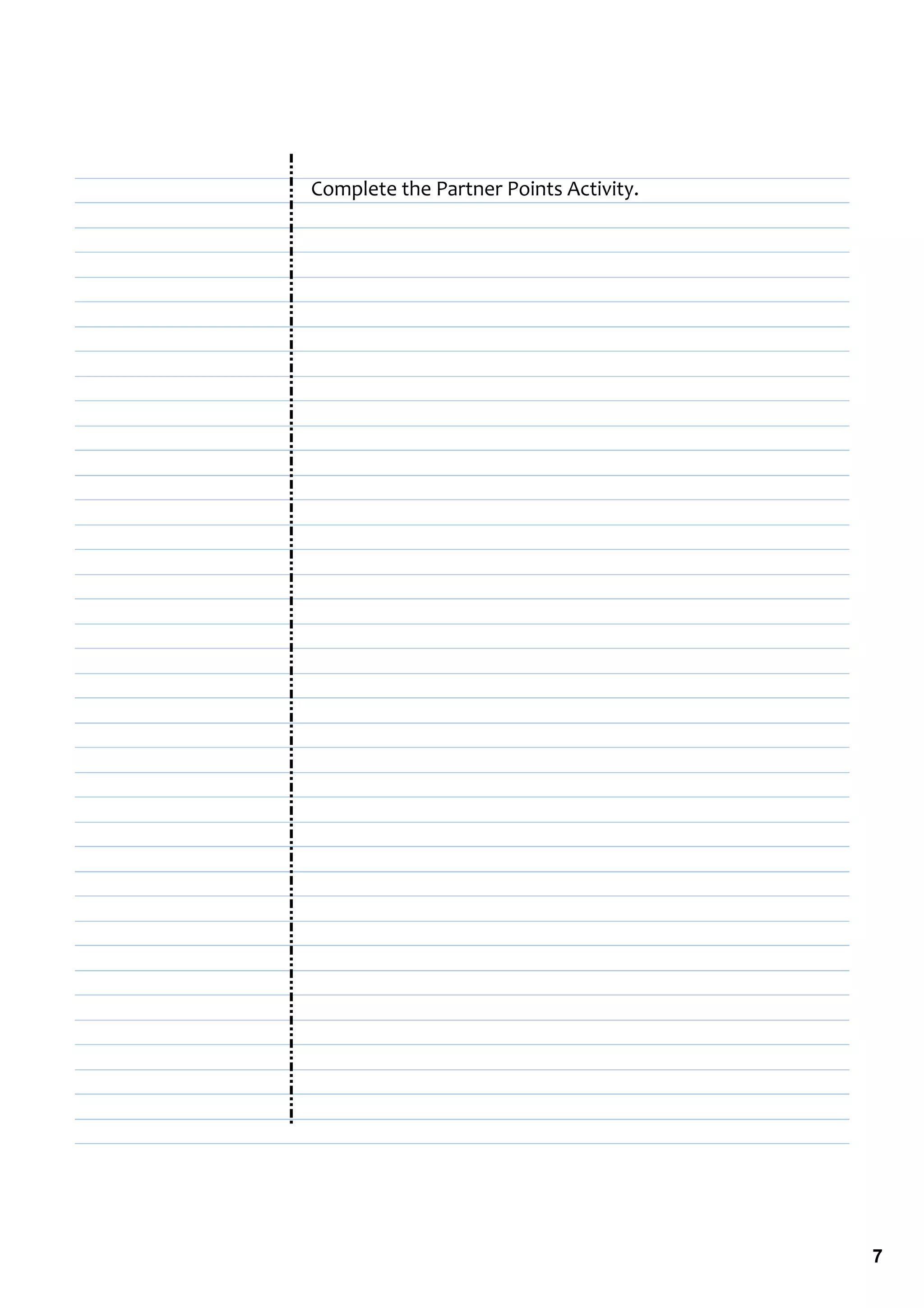 Complete the Partner Points Activity.




                                        7
 