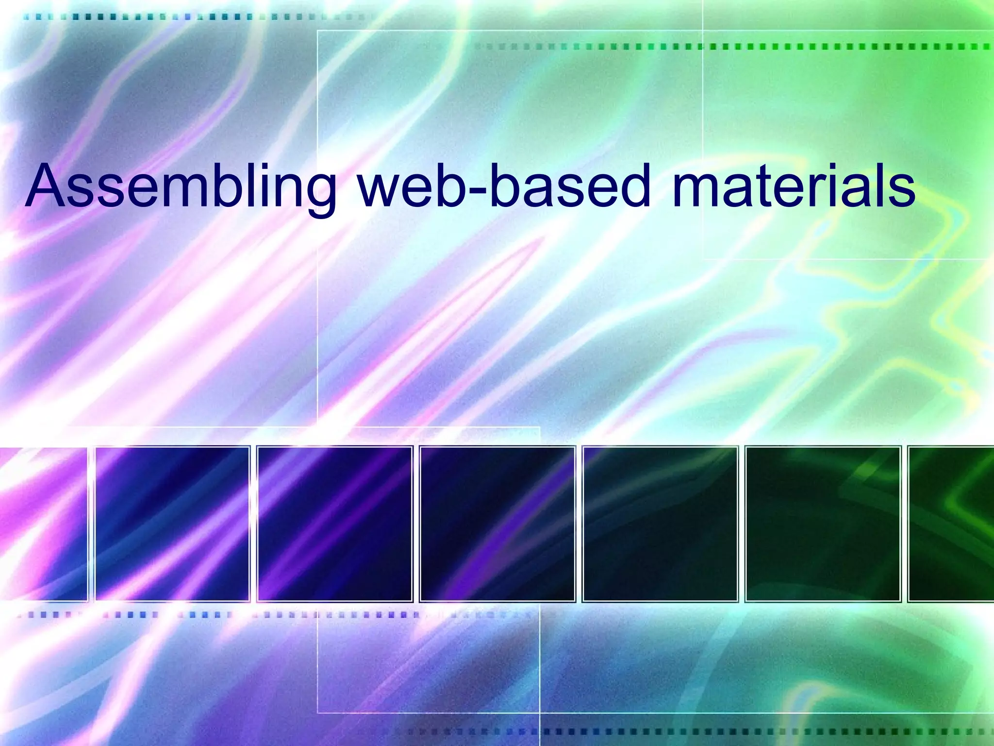 Assembling web-based materials
 