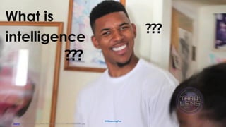 What is
intelligence
#ISSLearningFest 2
Source https://i.warosu.org/data/biz/img/0012/12/1461543092681.jpg
 