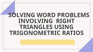 Solving Right Triangle Word Problems Using Trigonometric Ratios: A Step ...