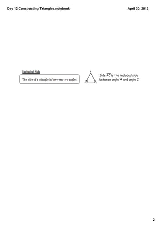 Day 12 Constructing Triangles.notebook
2
April 30, 2013
 