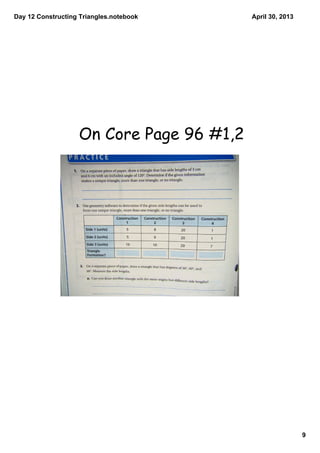 Day 12 Constructing Triangles.notebook
9
April 30, 2013
On Core Page 96 #1,2
 