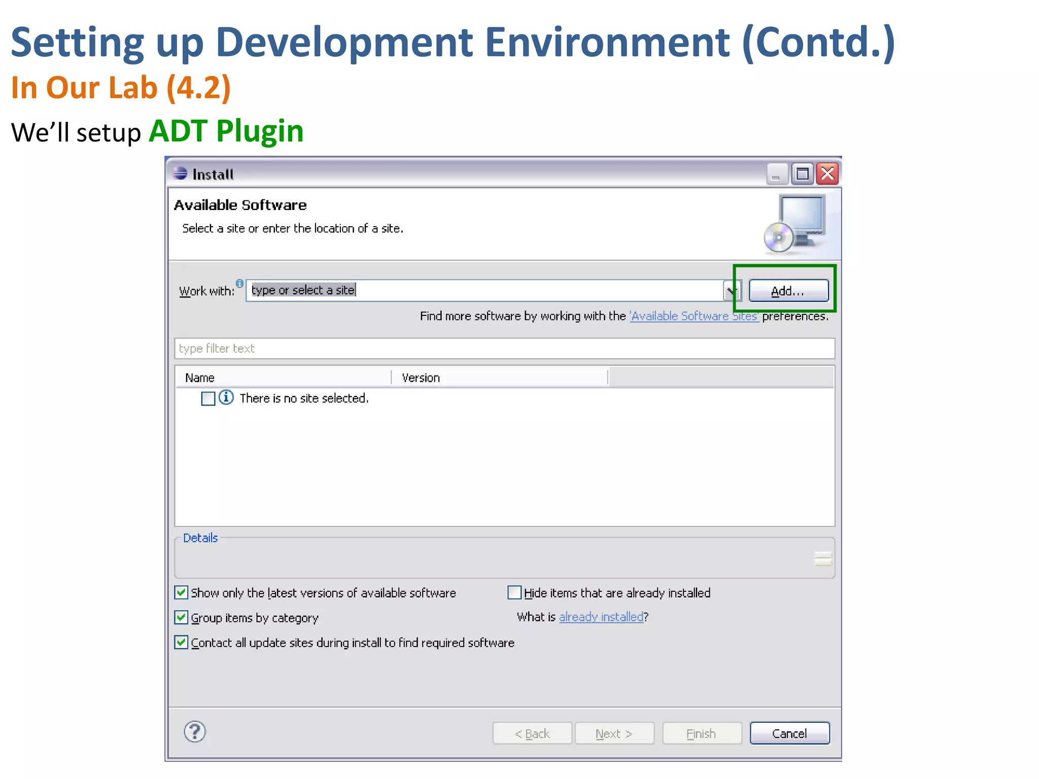 Setting up Development Environment (Contd.)
In Our Lab (4.2)
We’ll setup ADT Plugin
 