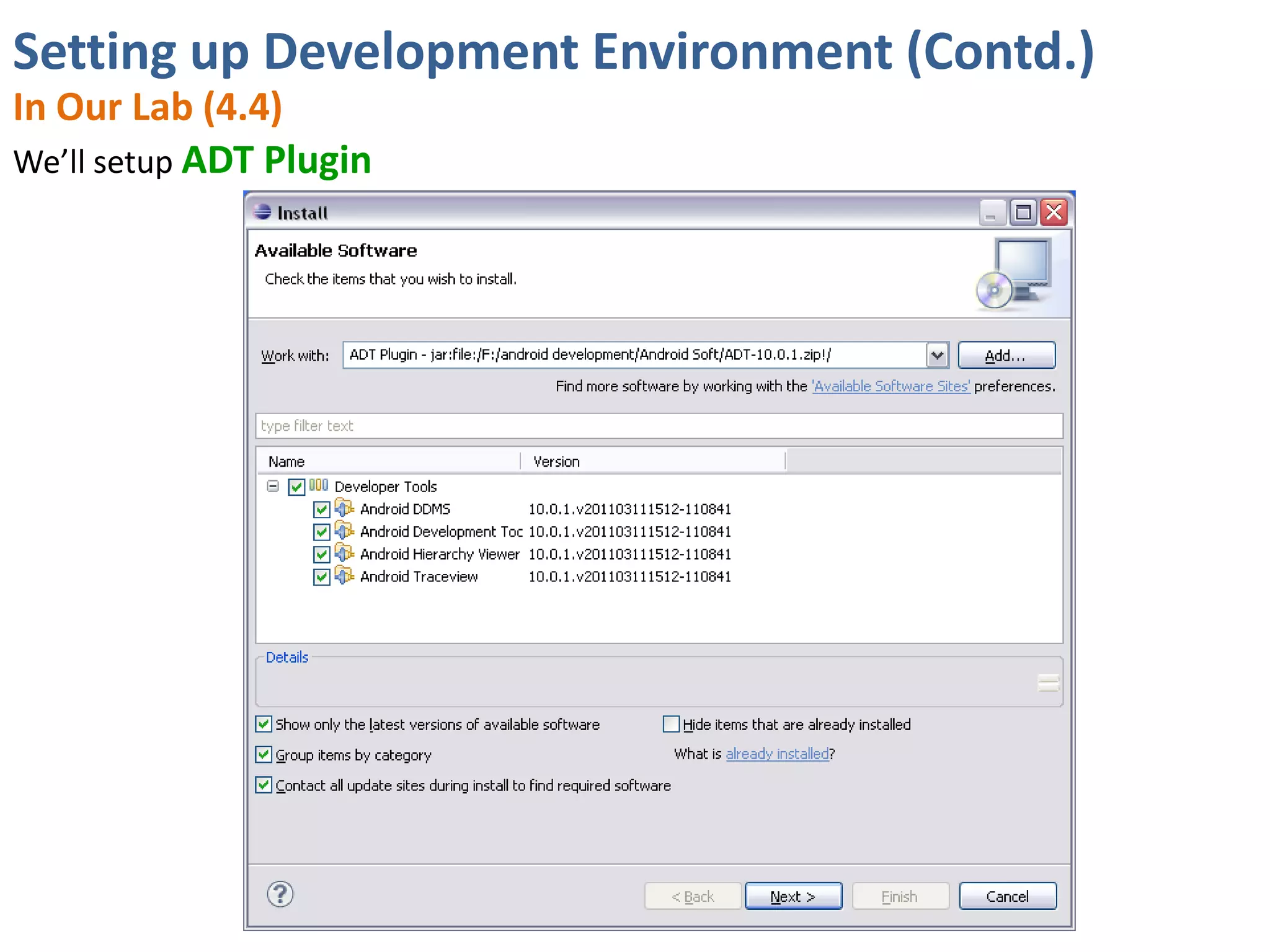 Setting up Development Environment (Contd.)
In Our Lab (4.4)
We’ll setup ADT Plugin
 
