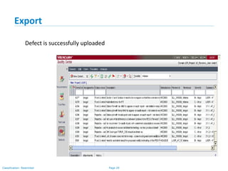 Page 29Classification: Restricted
Export
Defect is successfully uploaded
 