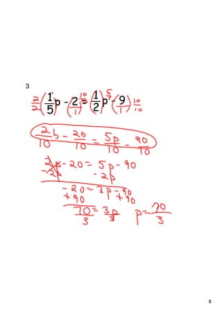 3    
        1p - 2 = 1 p - 9
        5        2




                           5
 