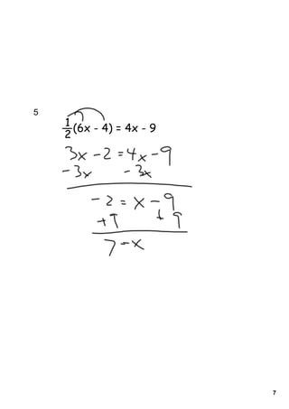 5    
        1
          (6x - 4) = 4x - 9
        2




                              7
 