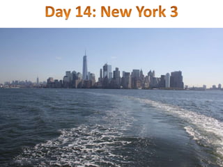 Day 14 - New York 3