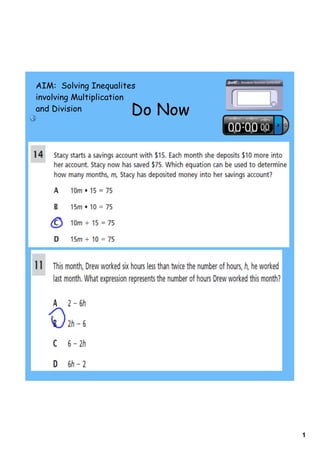 AIM: Solving Inequalites
involving Multiplication
and Division          Do Now




                               1
 
