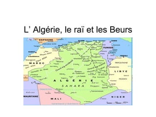 L’  Algérie, le raï et les Beurs 