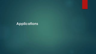Applications
 