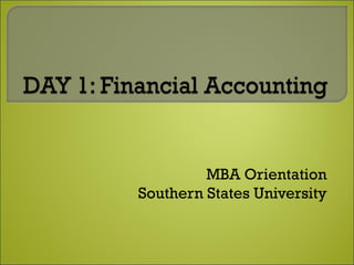 MBA Orientation
Southern States University
 