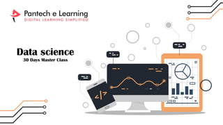 Data science
30 Days Master Class
 
