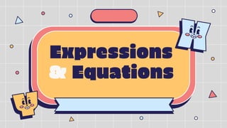 Expressions
& Equations
 