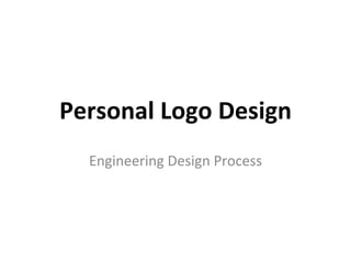 Personal Logo Design Engineering Design Process 