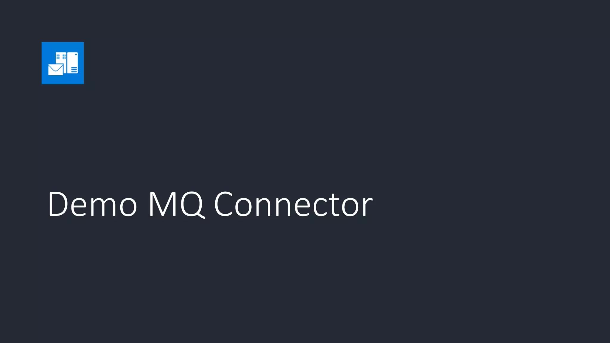 Demo MQ Connector
 