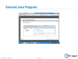 Page 62Classification: Restricted
Execute Java Program
6
2
 