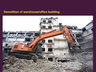 Demolition of warehouse/office building

20
Olympic Delivery Authority

 
