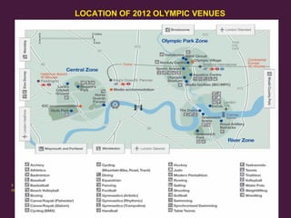 LOCATION OF 2012 OLYMPIC VENUES

3
Olympic Delivery Authority

 