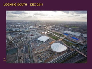 LOOKING SOUTH – DEC 2011

33
Olympic Delivery Authority

 