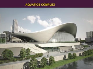 AQUATICS COMPLEX

35
Olympic Delivery Authority

 