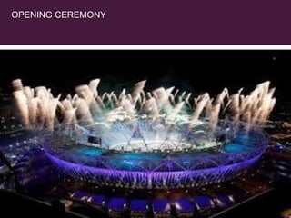 OPENING CEREMONY

 