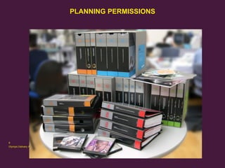 PLANNING PERMISSIONS

6
Olympic Delivery Authority

 