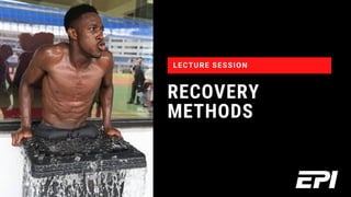 RECOVERY
METHODS
LECTURE SESSION
 